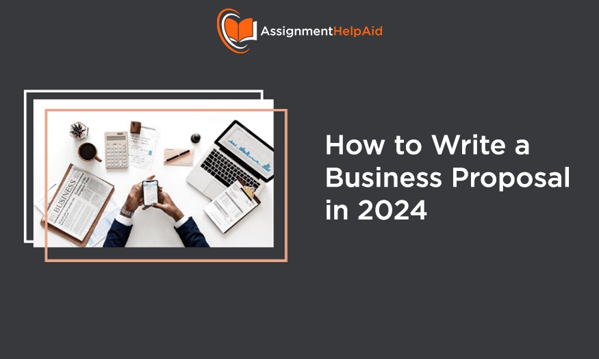 How to Write a Business Proposal in 2024