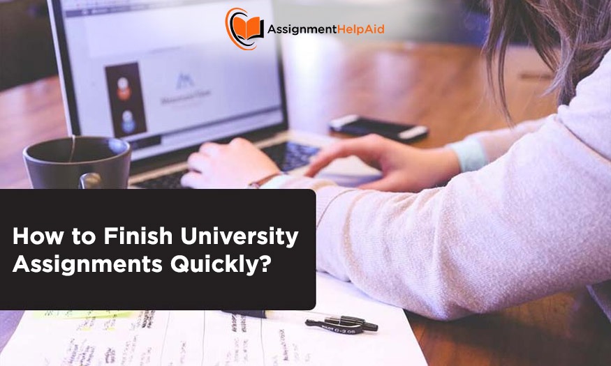 How to Finish University Assignments Quickly?