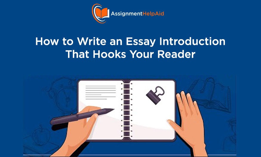 How to Write an Essay Introduction That Hooks Your Reader