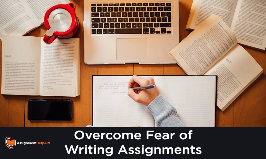 How to Overcome Fear of Writing Assignments