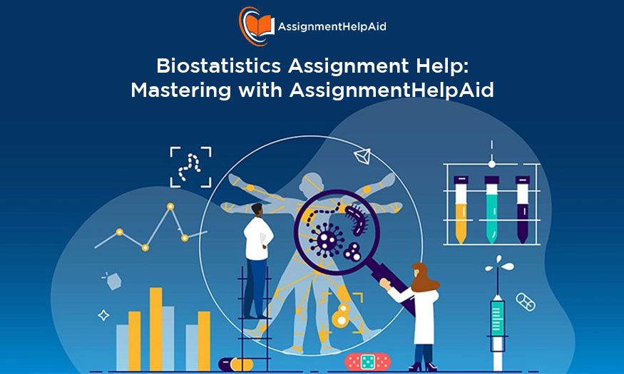 Biostatistics Assignment Help: Mastering with AssignmentHelpAid